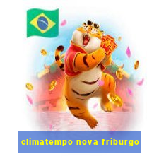 climatempo nova friburgo